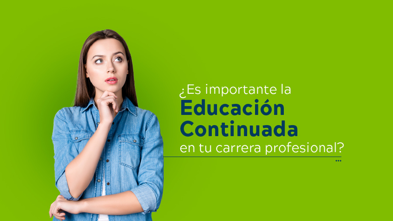 ¿Es importante la Educación Continuada en tu carrera profesional?