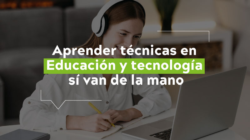 Aprender técnicas en educación y tecnología