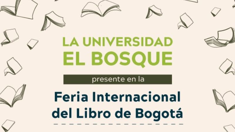 Universidad El Bosque en la feria internacional del libro - Filbo 2022