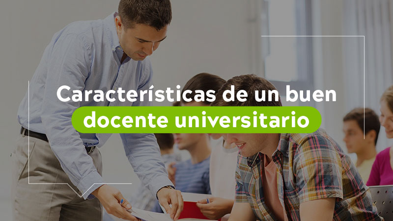 Características e un buen docente universitario