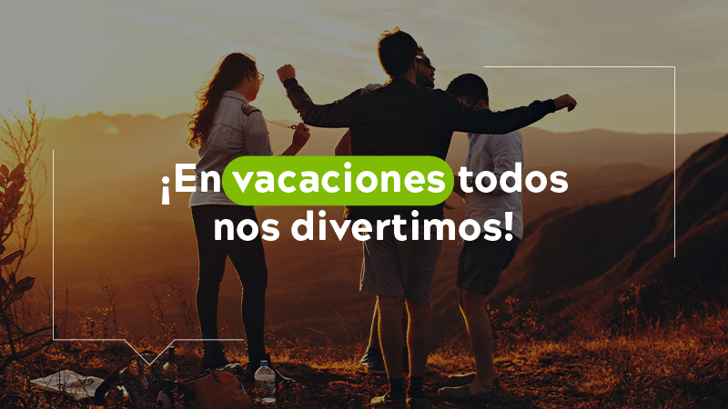 ¡En vacaciones todos nos divertimos!