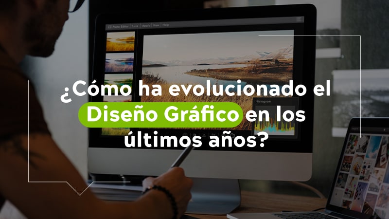 ¿Cómo ha evolucionado el diseño gráfico en los últimos años?