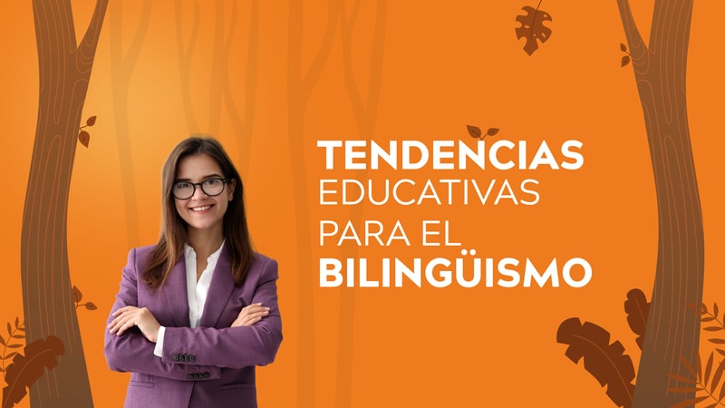 Tendencias Educativas Para El Bilingüismo