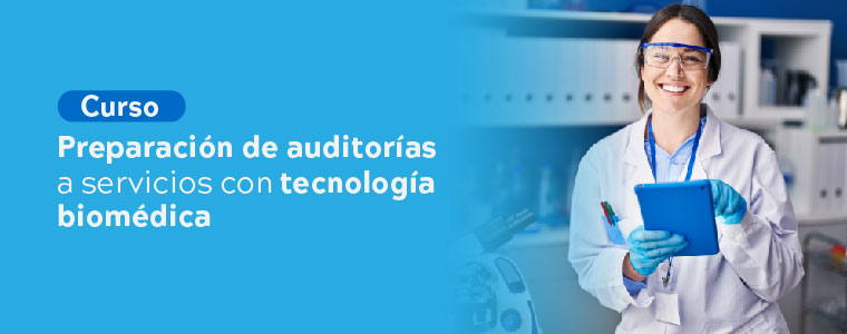 CURSO: Preparación de auditorías a servicios con tecnología biomédica