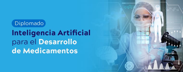 Diplomado: Inteligencia artificial para el desarrollo de medicamentos