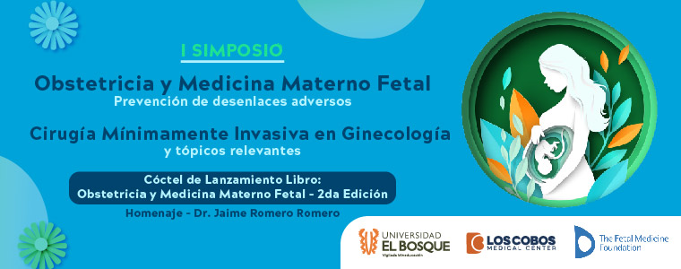 Primer Simposio de Obstetricia y Medicina Materno Fetal - Cirugía Minimamente Invasiva en Ginecología